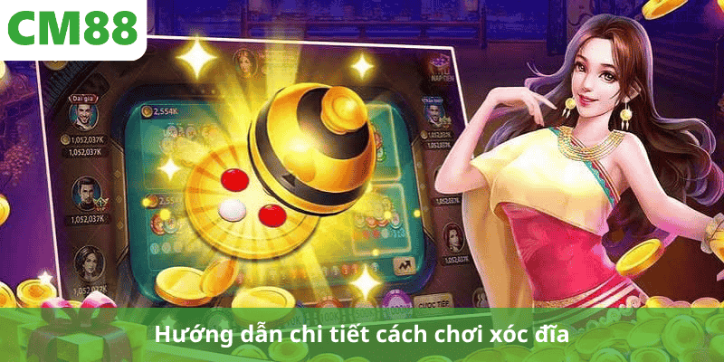 Hướng dẫn chi tiết cách chơi xóc đĩa
